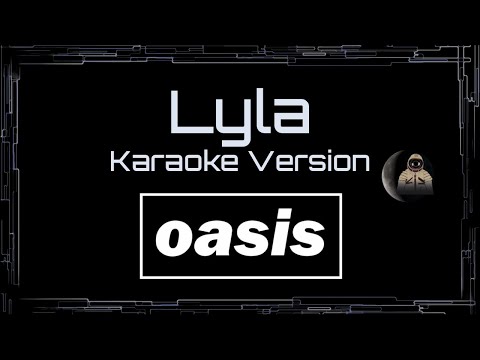 Oasis • Lyla (CC Karaoke / Instrumental) [UVR]