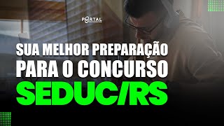 Sua melhor preparação para o concurso SEDUC RS
