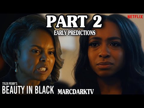 BEAUTY IN BLACK PART 2 EARLY PREDICTIONS!!!