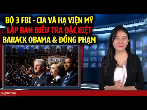 RÚNG ĐỘNG: TT Trump lệnh CIA, FBI & Hạ viện Điều tra Obama và đồng sự trong 'vụ Bê bối Nga-Trump'