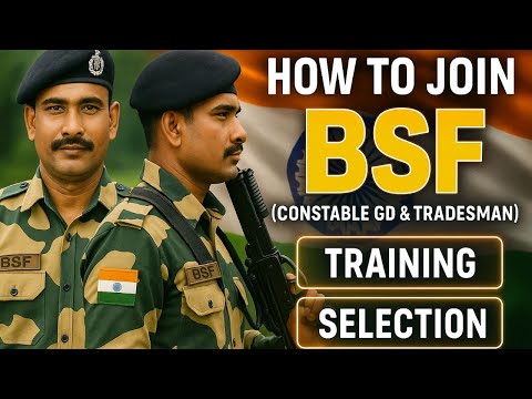 How to Join BSF? | Eligibility, Selection Process, Salary & Training | BSF Constable GD & Tradesman