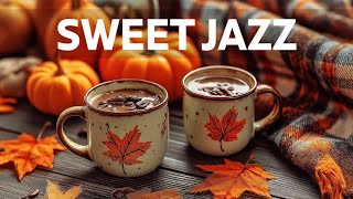 Sweet Jazz & Gentle Autumn Bossa Nova 🍂 Perfect Music for Relaxation, Focus and Good Vibes