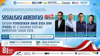 Sosialisasi Akreditasi Jenjang Pendidikan Anak Usia Dini (PAUD) ke - 2 Tahun 2026