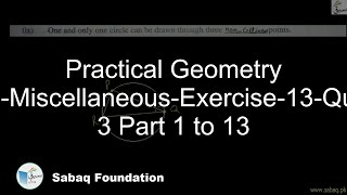 Practical Geometry Circles-Misc-Exercise-13-Question 3 Part 1 to 13