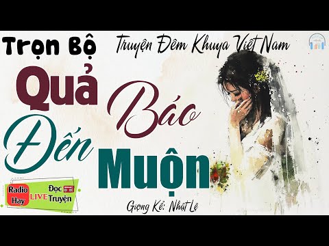 Truyện Ngắn nhân quả cực hay: Báo Ứng Muộn Màng | Nghe kể truyện đêm khuya ngủ rất ngon