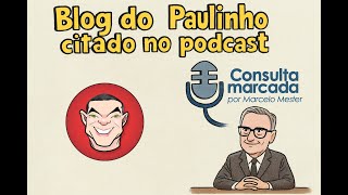 Blog do Paulinho citado no podcast Consulta Marcada