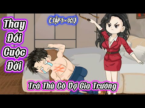 Full ( Tập 1 - 10 )  |  Thay Đổi Cuộc Đời Trả Thù Cô Vợ Gia Trưởng | Kiên VietSub