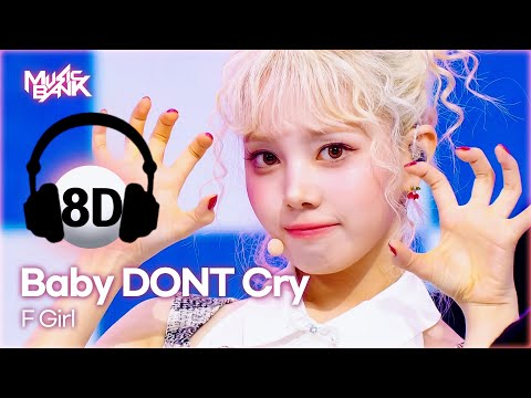 [🔊8D Bank] Baby DONT Cry (베이비돈크라이) - F Girl | KBS WORLD TV 250704