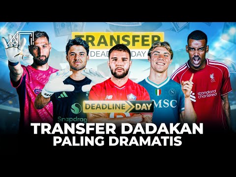 Drama Penutupan Transfer Detik Terakhir Semua Klub Besar Buat Pembelian Panik! Deadline Day 2025