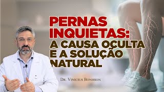 Síndrome das Pernas Inquietas: Descubra a Causa Oculta e Como Tratar de Forma Natural!