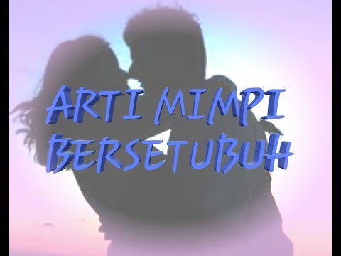 Download Video Arti Mimpi Bersetubuh Download Video Arti Mimpi Bersetubuh
