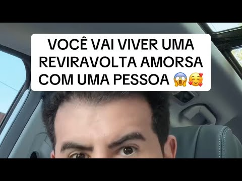 VOCÊ VAI VIVER UMA REVIRAVOLTA AMORSACOM UMA PESSOA 😱🥰