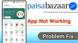 Paisabazaar App Not Working Problem Solve
