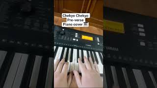 Chekyo Chekyo Preverse Piano Cover 🎹 #pianocover #chekyochekyo