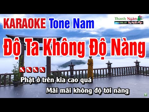 Độ Ta Không Độ Nàng Karaoke Tone Nam – KARRAOKE  Nhạc Sống Thanh Ngân