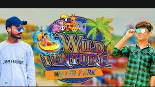WILD VENTURE WATER PARK  ll family picnic day yaaaaahhhhooooooo