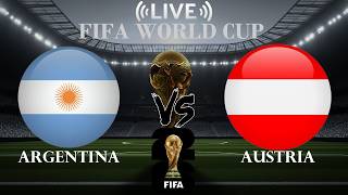 🔴Live Score Argentina vs Austria | FIFA World Cup