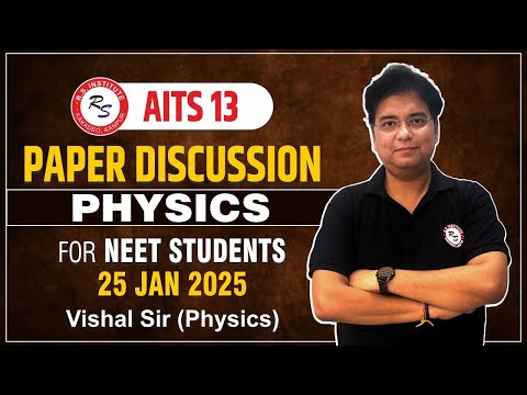 AITS 13 PHYSICS PAPER DISCUSSION | BY VISHAL SIR | BEST NEET COACHING IN KANPUR