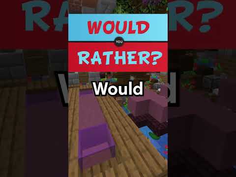 Would You Rather...?
