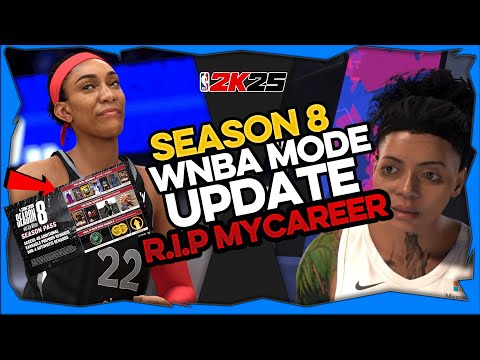 NBA 2K25 ALL NEW SEASON 8 GAMEMODE UPDATES!!! WNBA MODE EXCLUSIVES INCOMING!! IT'S OVER FOR MYCAREER