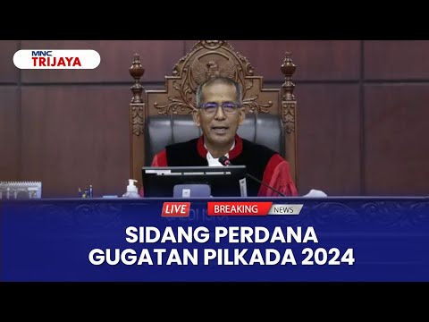 🔴Live - Sidang Perdana MK Gelar soal Gugatan Hasil Pilkada 2024 Gubernur, Bupati, dan Wali Kota