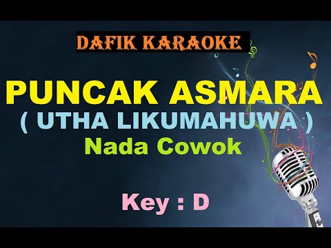 Puncak Asmara (Karaoke) Utha Likumahuwa / Cowok D