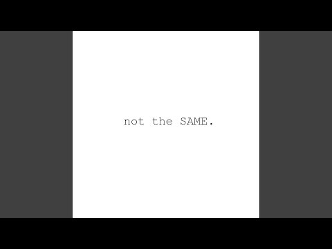 not the SAME.