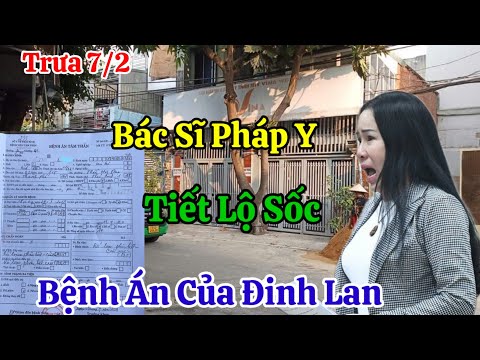 Trưa 7/2 Bác Sĩ Giám Định Pháp Y Tiết Lộ Bệnh Án Của Đinh Lan Quá Sốc