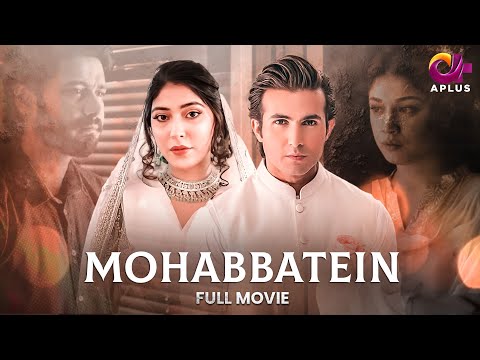 Mohabbatein | Full Film | Shahroz Sabzwari, Sidra Batool, Sonia Mishal | A Love Story
