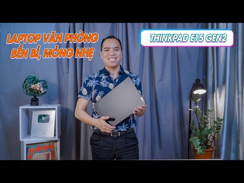 (VIETNAMESE) Đánh Giá Chi Tiết Laptop Lenovo ThinkPad E15 Gen 2 Giá Rẻ Máy Siêu Bền