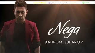 Bahrom Zufarov - Nega | Бахром Зуфаров - Нега