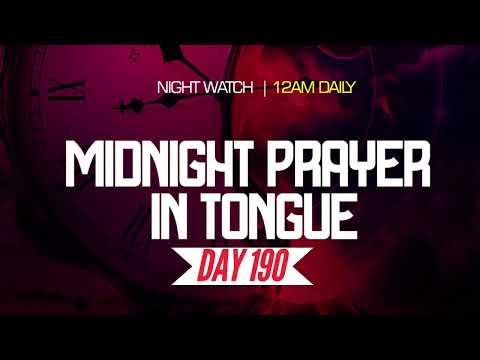DAY 190 MIDNIGHT PRAYER