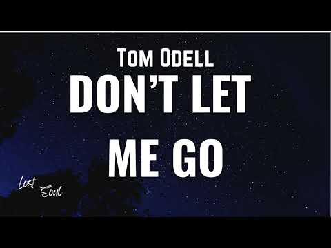 Tom Odell - Don't Let Me Go [Lyrics]