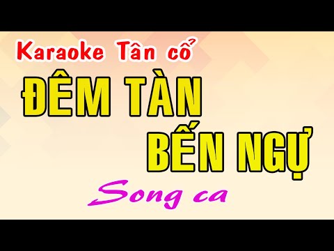 Karaoke tân cổ ĐÊM TÀN BẾN NGỰ – SONG CA [ Tân cổ trước 75 ]