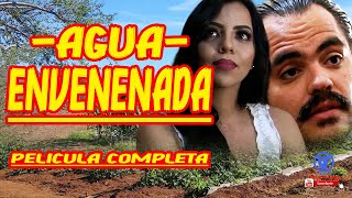 ""Agua Envenenada"" Película Completa