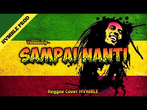 Sampai Nanti - Threesixty REGGAE COVER HVMBLE