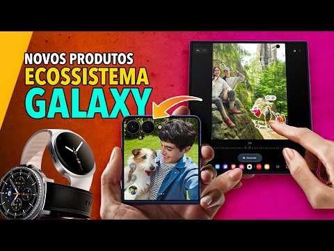 🔥 GALAXY Z FOLD 7 e os lançamento da SAMSUNG