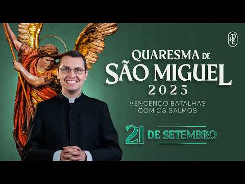 Quaresma de São Miguel - 21/09/2025