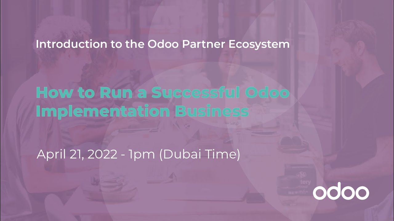 How to Run a Successful Odoo Implementation Business | 4/21/2022

Try Odoo online at https://www.odoo.com.