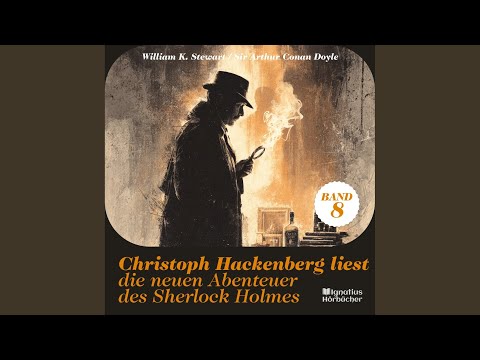 Kapitel 3 - Teil 147 - Christoph Hackenberg liest die neuen Abenteuer des Sherlock Holmes (Band 8)