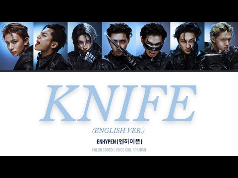 ENHYPEN - “Knife (English Ver.)” Lyrics Sub. Español (Color coded)