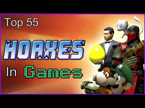 Top 55 - Hoaxes In Games