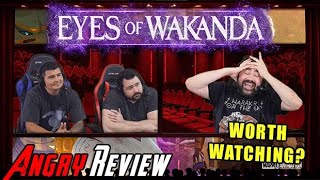 Eyes of Wakanda - WORTH WATCHING? - Angry Review