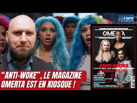 WOKISME, DÉCADENCE : "ANTI-WOKE", LE NOUVEAU MAGAZINE OMERTA EST EN KIOSQUE !