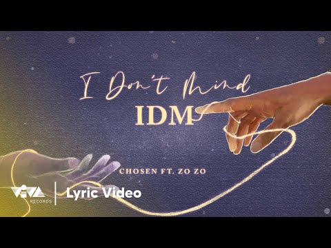 I Don't Mind (IDM) - Chosen ft. Zo zo (Official Lyric Video)