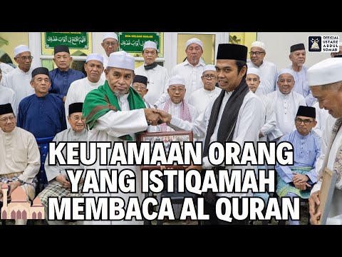 Keutamaan Orang Yang Istiqamah Membaca Al-Qur'an | Ustadz Abdul Somad