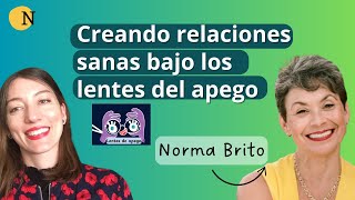 "Nos vinculamos desde lo que vivimos" - experta en apego y relaciones de pareja I Norma Brito