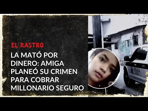 Traición mortal: amiga engañó y asesinó a joven en Itagüí por un millonario seguro - El Rastro