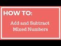 Mastering Mixed Numbers: Addition and Subtraction Techniques