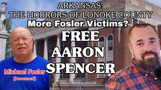 AARON SPENCER: 1981 VICTIM of Michael Fosler Speaks Out & the Horrors of Lonoke County Arkansas